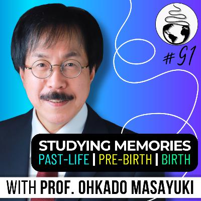 Reincarnation, Consciousness, & Science: Womb, Birth, & Past-Life Memories with Prof Ohkado Masayuki