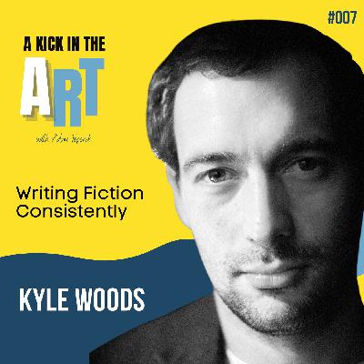 Kyle Woods: Writing Fiction Consistently