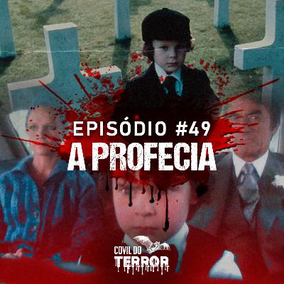 #49 - A Profecia
