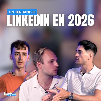 Les tendances LinkedIn en 2026 - Décroche ton téléphone