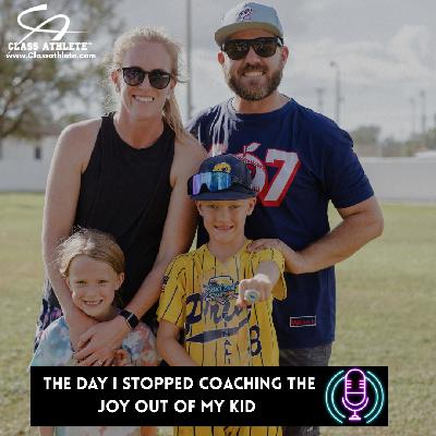 E38 - 2025 - The day I stopped coaching the joy out of my kid - guest Joey Elston E38 - 2025 - The day I stopped coaching the joy out of my kid - guest Joey Elston