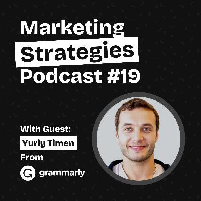 How Grammarly Grew To 10 Million Users - With Yuriy Timen from Grammarly How Grammarly Grew To 10 Million Users - With Yuriy Timen from Grammarly
