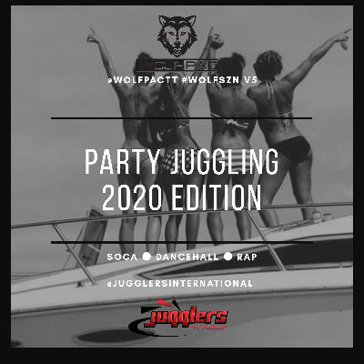 @WOLFPACTT #WOLFSZN V5 - PARTY JUGGLING 2020 EDITION