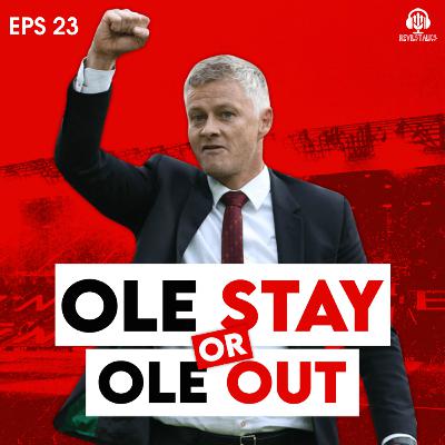 #23 Ole Stay or Ole Out