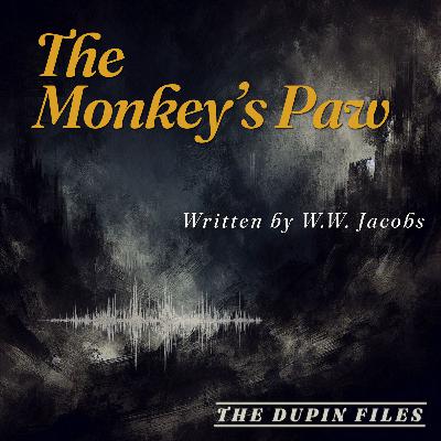 The Monkey’s Paw | W.W. Jacobs | Be careful what you wish for