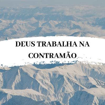 DEUS TRABALHA NA CONTRAMÃO | Leonardo Silva