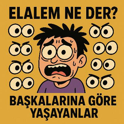 Elalem Ne Der? / Başkalarına Göre Yaşayanlar