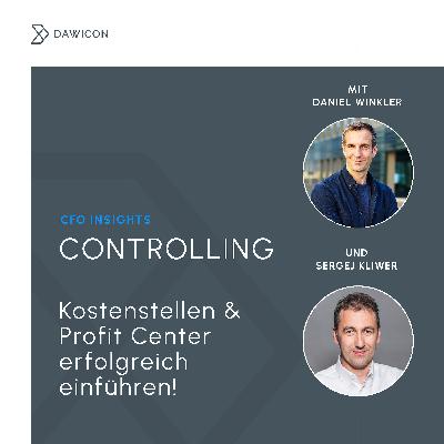 #115  CONTROLLING: „Von Chaos zur Transparenz: Wie Ihr PROFIT CENTER und KOSTENSTELLEN erfolgreich einführt“ - Sergej Kliwer