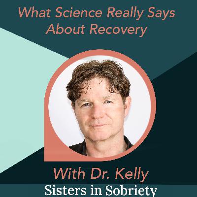 What Science Really Says About Recovery With Dr. John Kelly