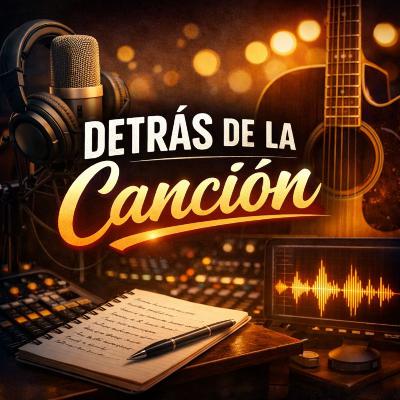 Detrás de la Canción Detrás de la Canción