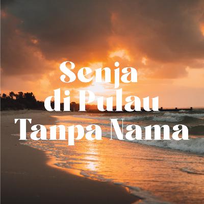 Senja di Pulau Tanpa Nama