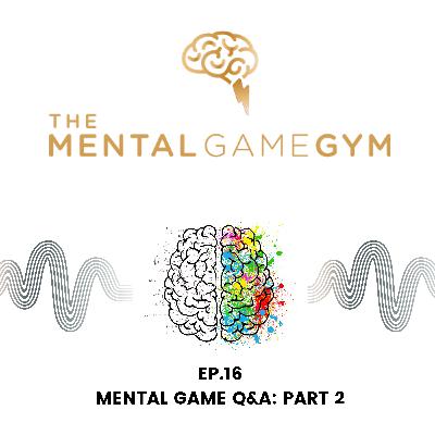 Mental Game Q&A Part 2