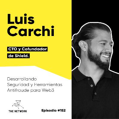 #152 - Luis Carchi - CTO y Cofundador de Shield. "Desarrollando Seguridad y Herramientas Antifraude para Web3" #152 - Luis Carchi - CTO y Cofundador de Shield. "Desarrollando Seguridad y Herramientas Antifraude para Web3"