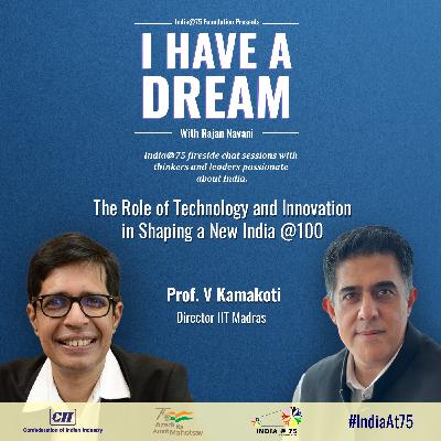 Episode 10 - Fireside Chat with Prof. V Kamakoti, Director, IIT Madras