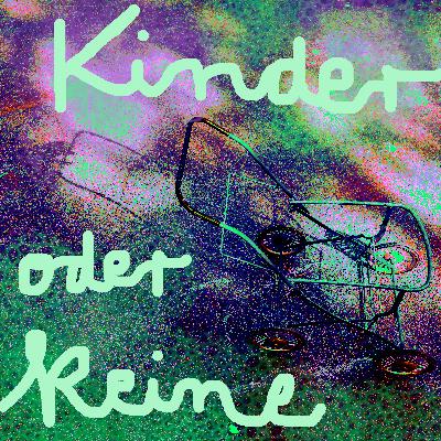 Folge 8: Kinder oder keine mit Katrin