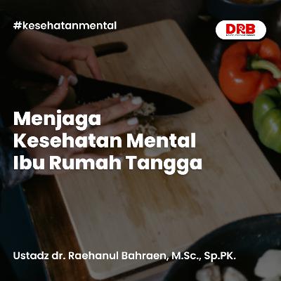 Menjaga Kesehatan Mental Ibu Rumah Tangga Menjaga Kesehatan Mental Ibu Rumah Tangga