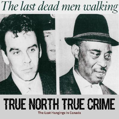 The Last Hangings in Canada The Last Hangings in Canada