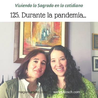 Durante la pandemia - Ep 125 Durante la pandemia - Ep 125