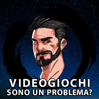 Il problema sono i videogiochi o chi li utilizza? [Ep. 4]