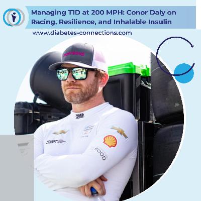 Managing type 1 diabetes at 200 MPH: Conor Daly on Racing, Resilience, and Inhalable Insulin