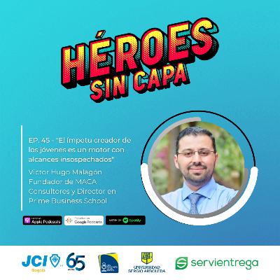 EP. 45 - "El ímpetu creador de los jóvenes es un motor con alcances insospechados"