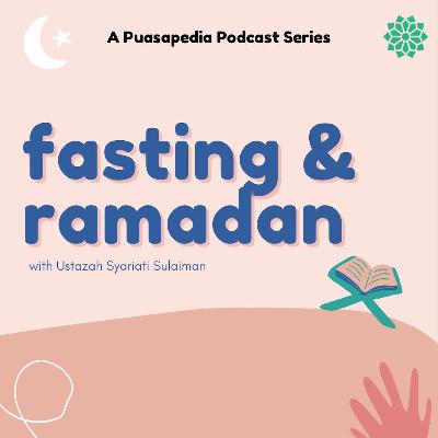 Puasapedia Ep 1: Fasting & Ramadan Puasapedia Ep 1: Fasting & Ramadan