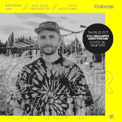 Colorcast 156 ADE 2022 Preview 06 with Alex Breitling