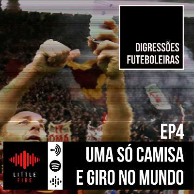 Ep. 4: Uma só camisa e giro no mundo Ep. 4: Uma só camisa e giro no mundo