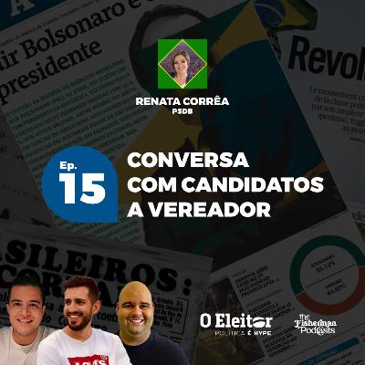 Conversando com candidatos: Renata Corrêa - O Eleitor #15