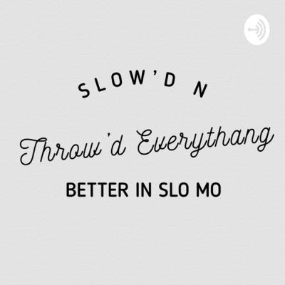 Slow’d n Throw’d Everythang’s Better in Slo - Mo (Trailer)