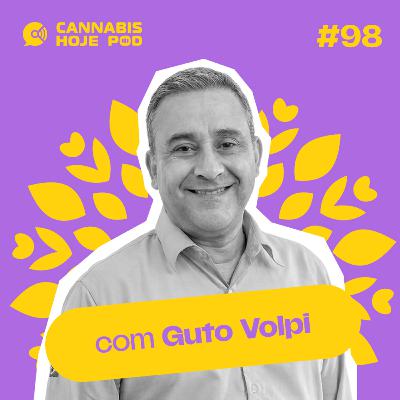 #98 Guto Volpi – Nem de direita, nem de esquerda: a cannabis é suprapartidária