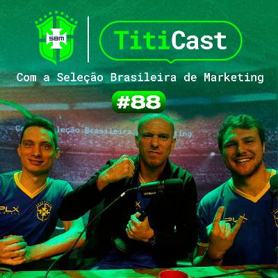 TITICAST COM A SBM - GILBERTO AUGUSTO, LUCAS MAIHACH E MATEUS RUCCI #88