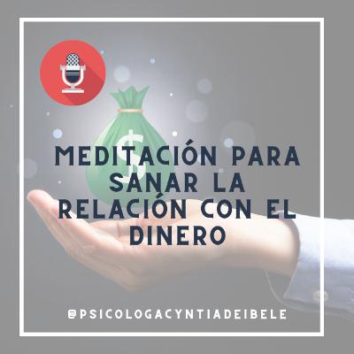Meditación Para Superar La Herida de la Infancia Con El Dinero @psicologacyntiadeibele