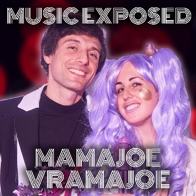 Music Exposed Episode 24:  MamajoeVramajoe