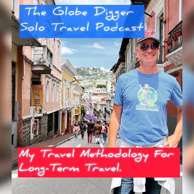 My Travel Methodology for Long Term Travel