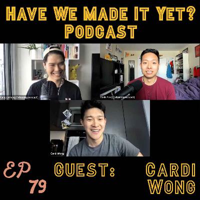 Ep. 79 - Golden Delicious w/ Cardi Wong (Actor)