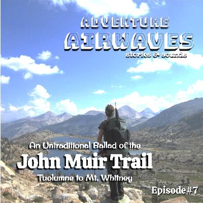 A Ballad of the John Muir Trail - Tuolumne to Mt. Whitney