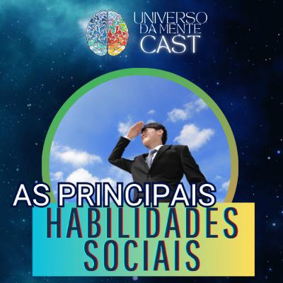 #30 - As Principais HABILIDADES SOCIAS para o Desenvolvimento Pessoal