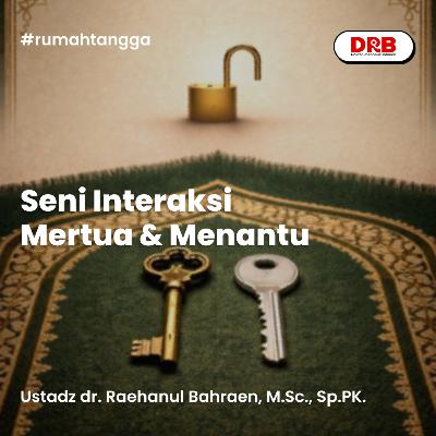 Seni Interaksi Mertua & Menantu Seni Interaksi Mertua & Menantu