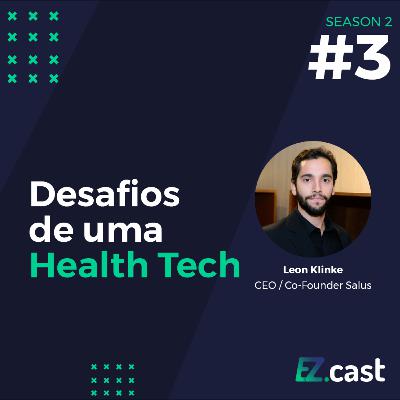 Desafios de uma Health Tech - ez.cast #13