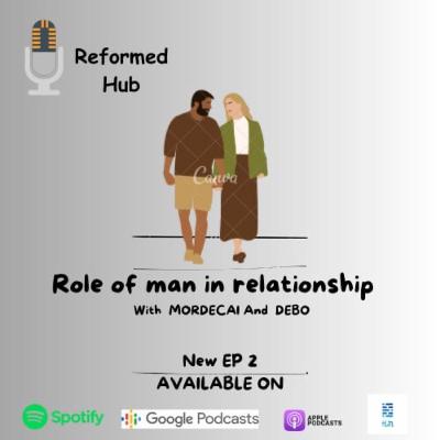 Biblical manhood Series -Ep 02 Role of a man in relationship ~ የወንድ ድርሻ በእጮኝነት