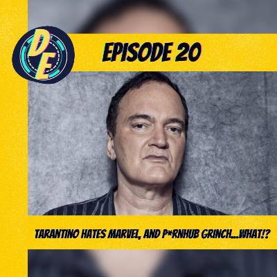 Tarantino hates Marvel, and P*rnhub Grinch...what!?