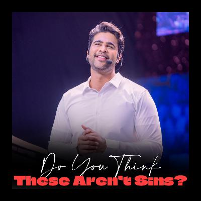Do you think these are not sins? Do you think these are not sins?