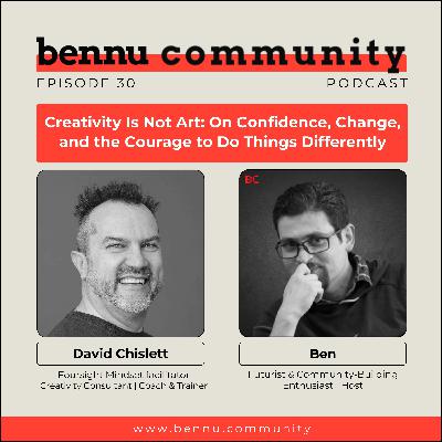 Creativity Is Not Art: On Confidence, Change, and the Courage to Do Things Differently