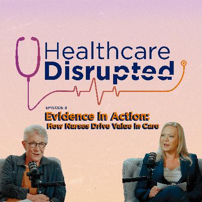 Evidence in Action: How Nurses Drive Value in Care Evidence in Action: How Nurses Drive Value in Care