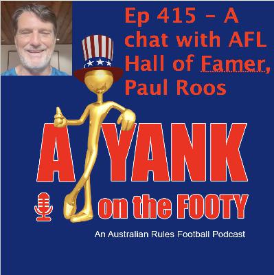 415 - A chat with  Paul Roos, AFL Hall of Famer and Premiership Coach 415 - A chat with  Paul Roos, AFL Hall of Famer and Premiership Coach