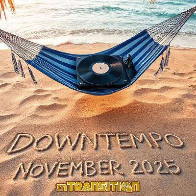 Downtempo November 2025 Pt 2 - Sexy 'n' Smooth Downtempo November 2025 Pt 2 - Sexy 'n' Smooth