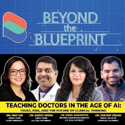 EP47 - Teaching Doctors in the Age of AI: Trust, Risk, and the Future of Clinical Thinking