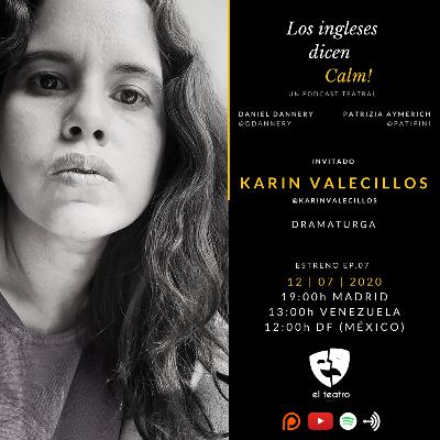 Los Ingleses Dicen Calm! - Karin Valecillos [EP07]