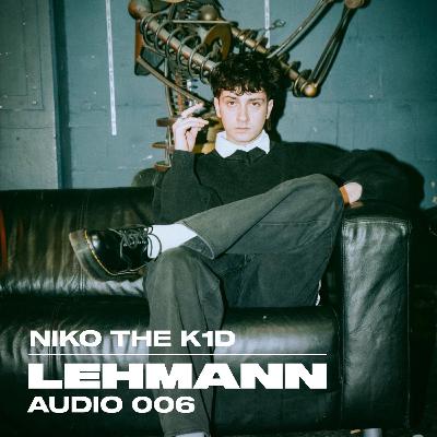 LEHMANN Audio 006 - NIKO THE K1D LEHMANN Audio 006 - NIKO THE K1D